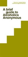 A Brief Guide to Alcoholics Anonymous